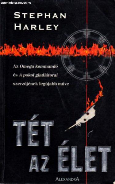 Tét az élet - Stephen Harley