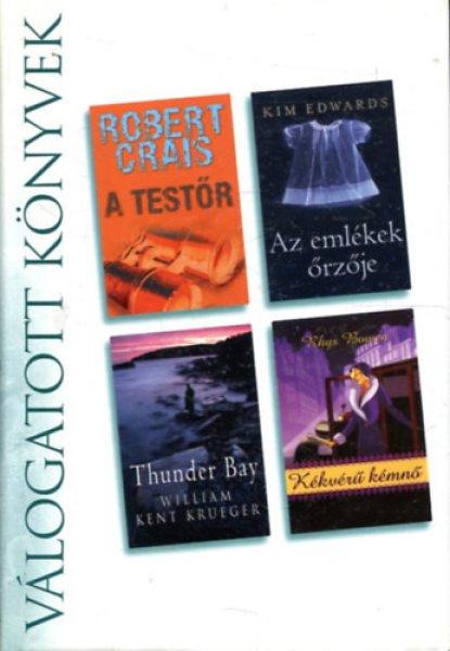 A testőr - Az emlékek őrzője - Thunder Bay - Kékvérű kémnő
(Reader's Digest Válogatott Könyvek ) - Crais- Edwards- Krueger- Bowen