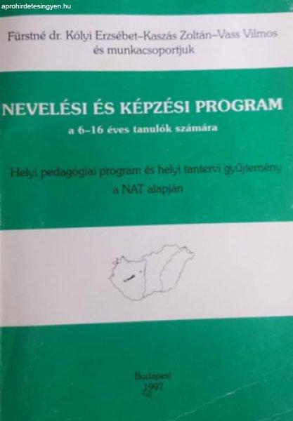 Nevelési és képzési program a 6-16 éves tanulók számára - Fürstné dr.
Kólyi Erzsébet, Kaszás Zoltán, Vass Vilmos