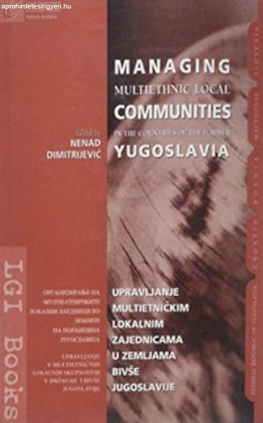 Managing Multiethnic Local Communities in the Countries of the Former Yugoslavia
- Nenad Dimitrijevic