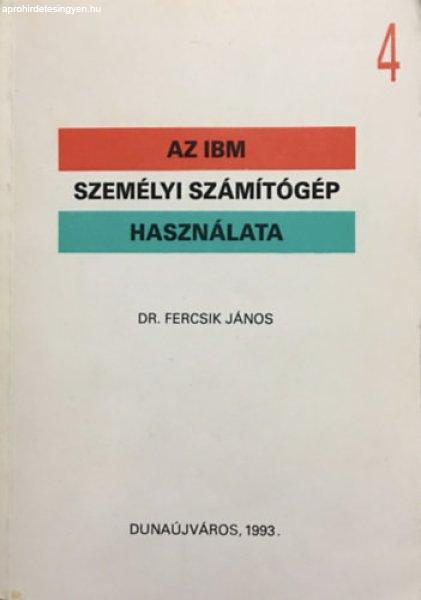 Az IBM személyi számítógép használata - 4. füzet - Dr. Fercsik János