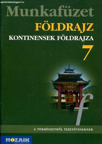 Földrajz 7 - Kontinensek földrajza munkafüzet - Szabó Katalin