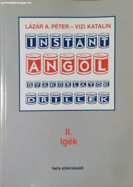 Instant angol II. - Igék - Lázár A. Péter; Vizi Katalin