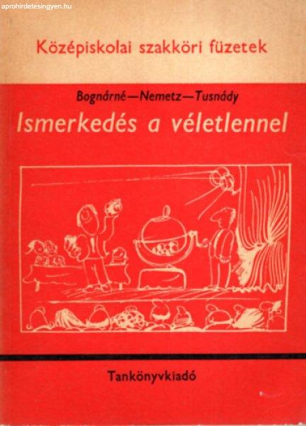 Ismerkedés a véletlennel - Bognárné-Nemetz-Tusnády