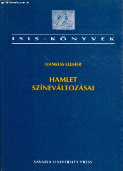 Hamlet színeváltozásai (Hamlet-értelmezések a XVIII.sz-tól napjainkig) -
Hankiss Elemér