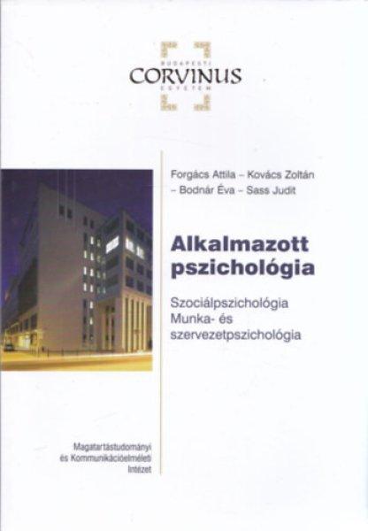 Alkalmazott pszichológia - Szociálpszichológia (Munka- és
szervezetpszichológia jegyzet) - Forgács Attila; Kovács Zoltán; Bodnár
Éva; Sass Judit