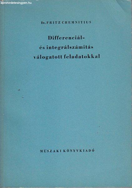 Differenciál- és integrálszámítás válogatott feladatokkal - Dr. Fritz
Chemnitius