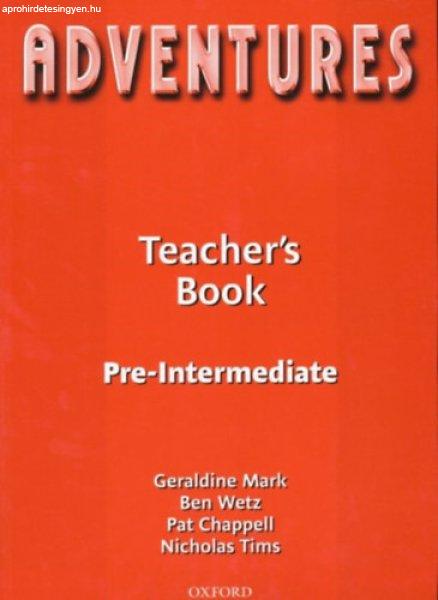 Adventures Pre-Intermediate Teacher's Book - Geraldine Mark, Ben Wetz, Pat
Chappell, Nicholas Tims