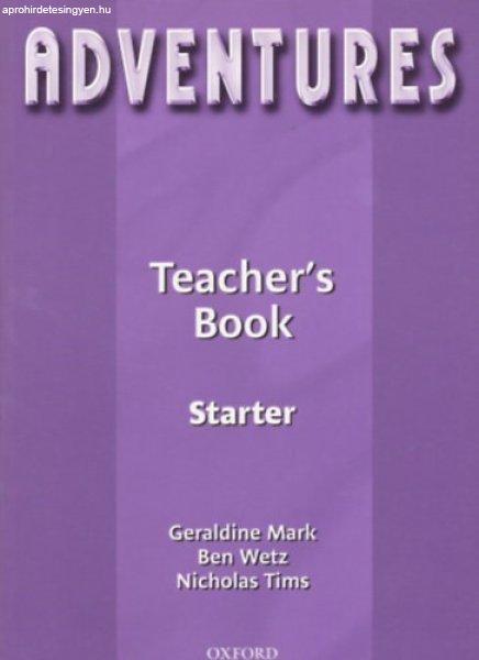 Adventures Starter Teacher's Book - Geraldine Mark, Ben Wetz, Nicholas Tims