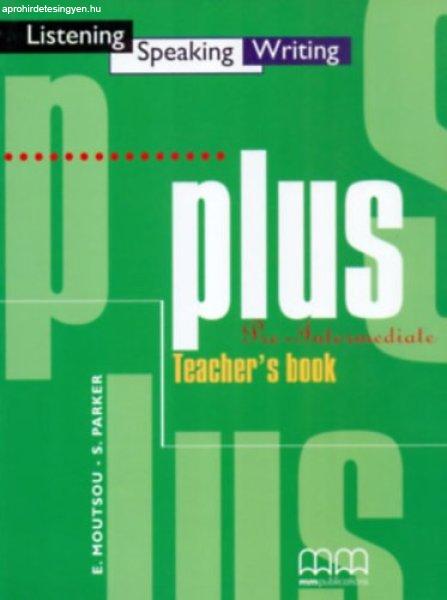 Plus Pre-Intermediate - Teacher's book - Listening-Speaking-Writing - E.
Moutsou - S. Parker