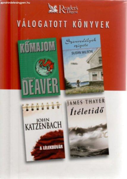 Reader's Digest Válogatott könyvek (Kőmajom, Szenvedélyek szigete, A
lélekbúvár, Ítéletidő) - Susan Wilson, Jeffery Deaver, John Katzenbach,
James Thayer Addison