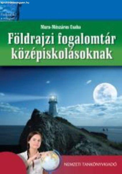 Földrajzi fogalomtár középiskolásoknak - Mura-Mészáros Csaba