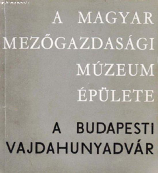 A Magyar Mezőgazdasági Múzeum épülete - a budapesti Vajdahunyadvár -
Matolcsi János; Orbán László