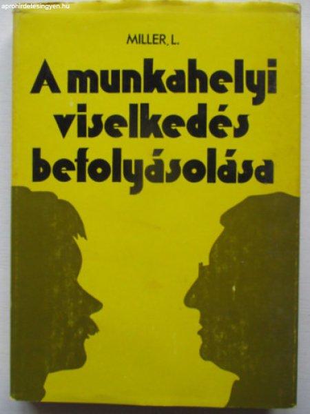 A munkahelyi viselkedés befolyásolása - L. Miller