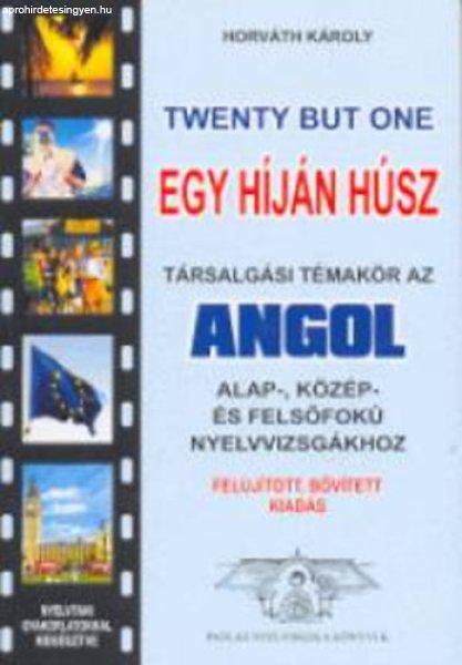 Twenty but one - Egy híján húsz - Horváth Károly