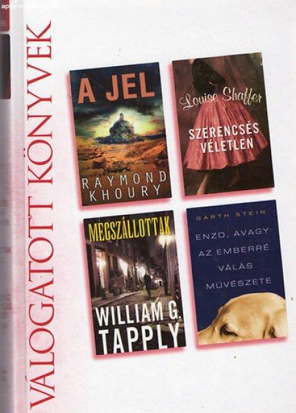 A jel • Megszállottak • Szerencsés véletlen • Enzo, avagy az emberré
válás művészete - Raymond Khoury, William G. Tapply, Louise Schaffer, Garth
Stein