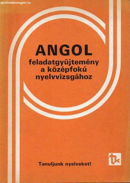 Angol feladatgyűjtemény a középfokú nyelvvizsgához - Dr. Bárdos Jenő-Dr.
Sarbu Aladárné