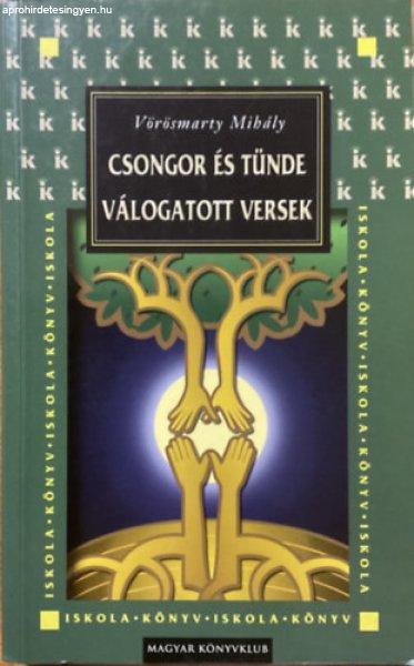 Vörösmarty Mihály - Válogatott versek - Csongor és Tünde - Vörösmarty
Mihály