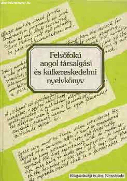 Felsőfokú angol társalgási és külkereskedelmi nyelvkönyv -
Vándorné-Zerkowitz-Kertész