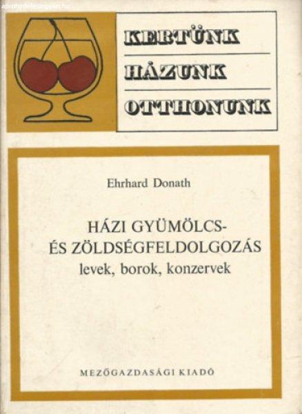 Házi gyümölcs- és zöldségfeldolgozás (levek, borok, konzervek) - Ehrhard
Donath