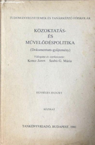 Közoktatás- és művelődéspolitika (Dokumentum-gyűjtemény) - Koncz János;
Szabó G. Mária szerk.