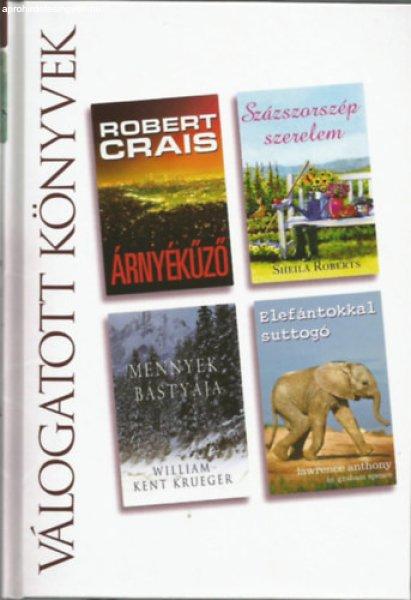 Reader's digest Válogatott könyvek, Árnyékűző, Százszorszép
szerelem, Mennyek bátyája, Elefántokkal suttogó -
Crais-Roberts-Krueger-Anthony