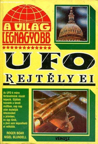 A világ legnagyobb UFO rejtélyei - Boar, R.-Blundell, N.