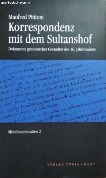 Korrespondenz mit dem Sultanshof - Dokumente genuesischer Gesandter des 16.
Jahrhunderts - Manfred Pittioni