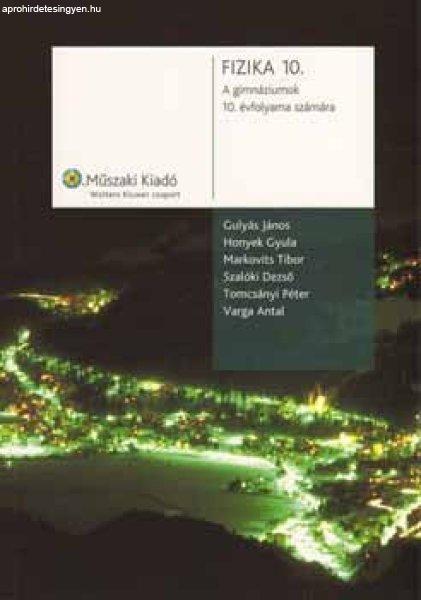 Fizika 10. - A gimnáziumok 10. évfolyama számára - Honyek Gyula; Gulyás
János