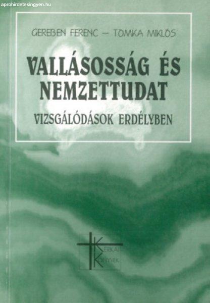 Vallásosság és nemzettudat (Vizsgálódások Erdélyben) - Gereben Ferenc;
Tomka Miklós