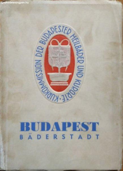 Budapest Baderstadt (Budapest - fürdőváros) -