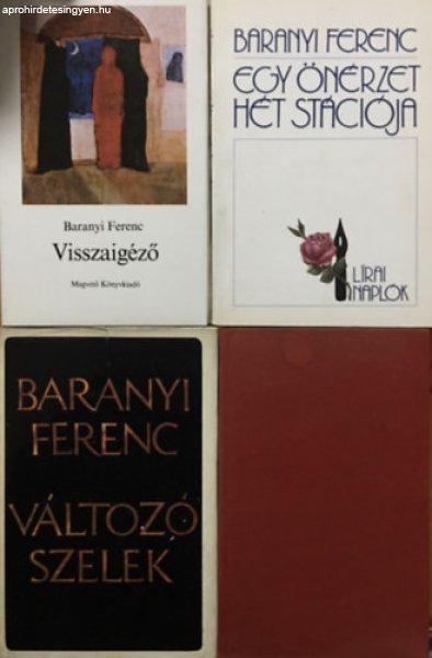 Egy önérzet hét stációja + Visszaigéző + Változó szelek + Esőveréssel
(4 kötet) - Baranyi Ferenc