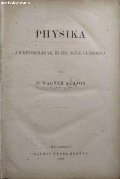 Physika a középiskolák VII. és VIII. osztálya számára - Dr. Wagner Alajos