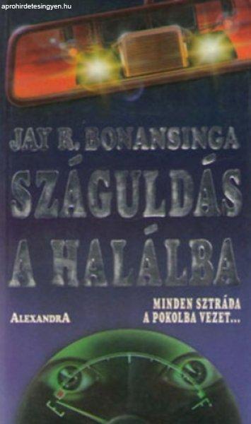 Száguldás a halálba - Jay Bonansinga