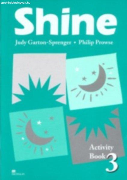 Shine 3. Activity Book MM-HE0024/1 - Judy Garton-Sprenger