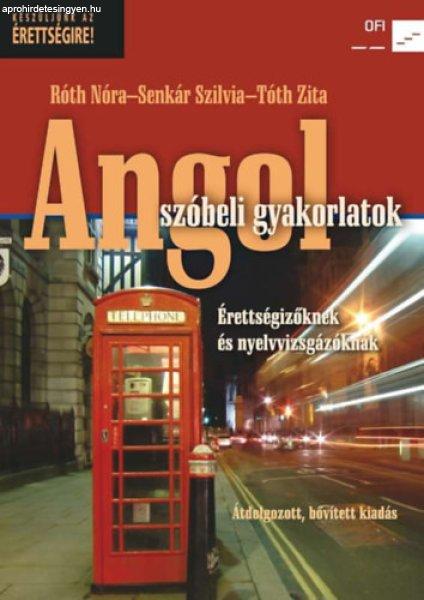 Angol szóbeli gyakorlatok - érettségizőknek és nyelvizsgázóknak - Tóth
Zita, Róth Nóra, Senkár Szilvia