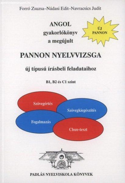 Angol gyakorlókönyv a megújult Pannon nyelvvizsga új típusú írásbeli
feladataihoz - Dr. Navracsics Judit; Forró Zsuzsa; Nádasi Edit