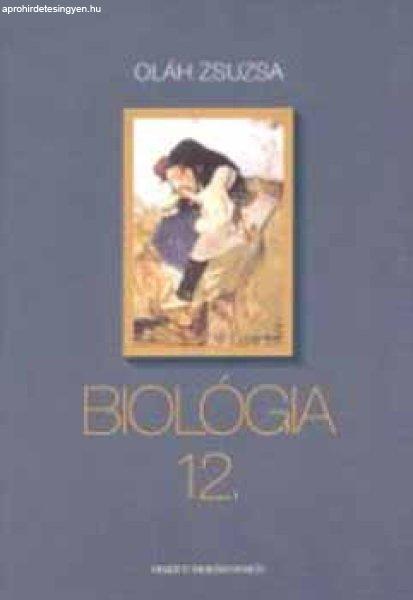 Biológia 12. a gimnáziumok számára - Oláh Zsuzsa