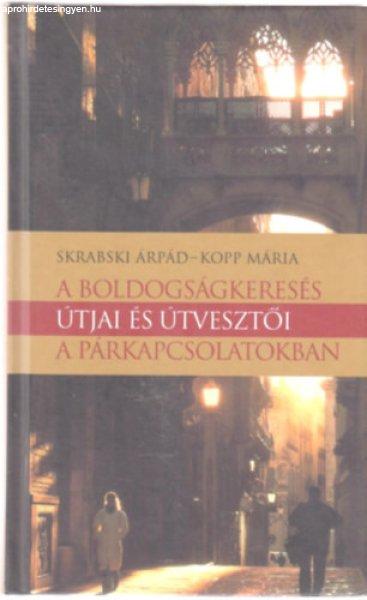 A boldogságkeresés útjai és útvesztői a párkapcsolatokban - Kopp Mária;
Skrabski Árpád