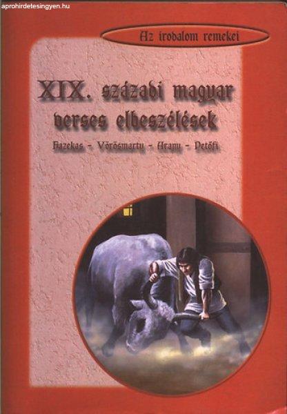 XIX. századi magyar verses elbeszélések (Az irodalom remekei) - Fazekas-
Vörösmarthy- Arany- Petőfi