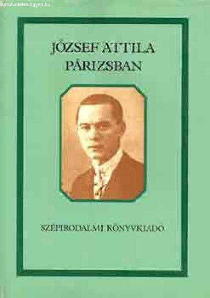 József Attila Párizsban - Szabolcsi Miklós (szerk.)