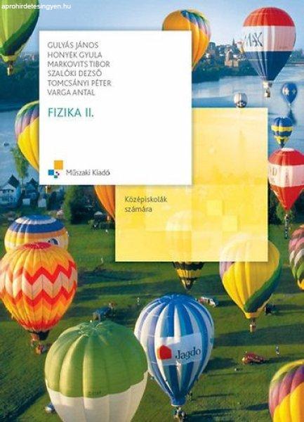 Fizika II. - Középiskolák számára - Gulyás; Honyek; Markovits; Szalóki;
Tomcsányi