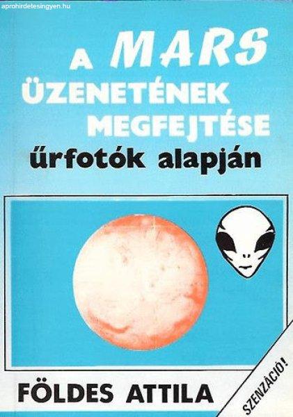 A Mars üzenetének megfejtése űrfotók alapján - Földes Attila