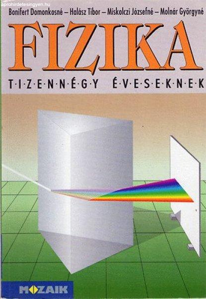 Fizika - Tizennégy éveseknek (MS-2103) - Bonifert-Halász-Miskolczi-Molnár