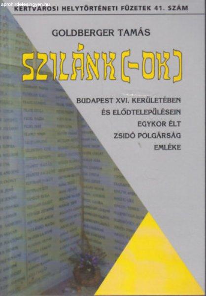 Szilánk- [ok] - Budapest XVI. kerületében és elődtelepülésein egykor élt
zsidó polgárság emléke - Goldberger TAmás