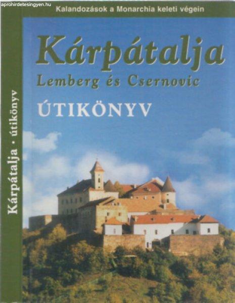 Kárpátalja (Lemberg és Csernovic) útikönyv- Kalandozások a Monarchia
keleti végein - Sós Judit-Farkas Zoltán