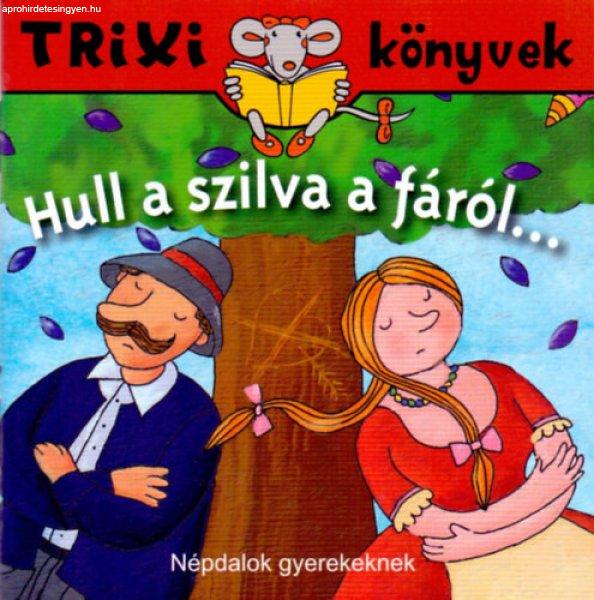 Hull a szilva a fáról... - Trixi könyvek -