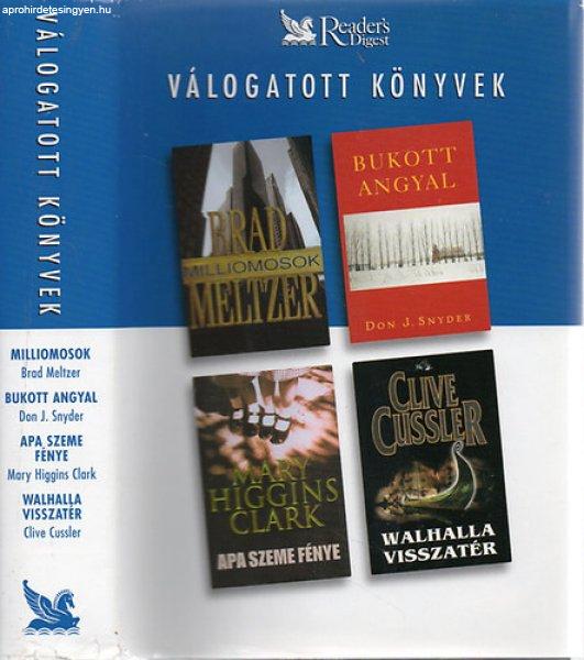 Milliomosok - Bukott angyal - Apa szeme fénye - Walhalla visszatér - Meltzer;
Snyder; Higgins Clark; Cussler