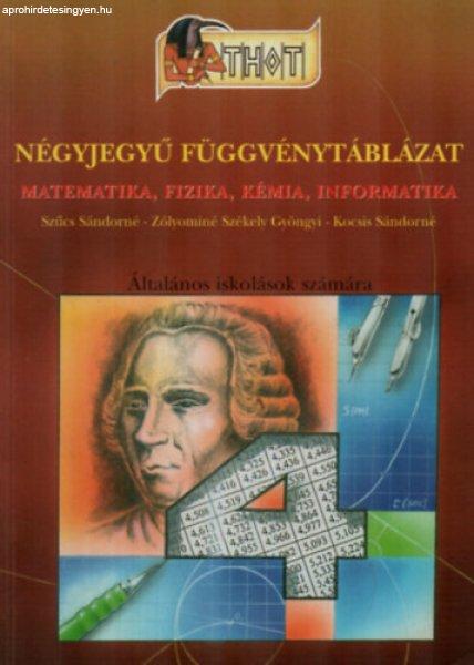 Négyjegyű függvénytáblázat (matematika, fizika, kémia, informatika) -
Szűcs-Zólyominé-Kocsisné