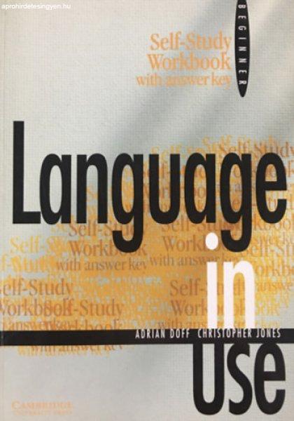 Language in Use: Beginner - Self-study Workbook with answer key - A. Doff; C.
Jones